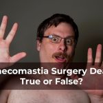 Gynecomastia surgery risks: death or false - Gynecomastia Center of Los Angeles