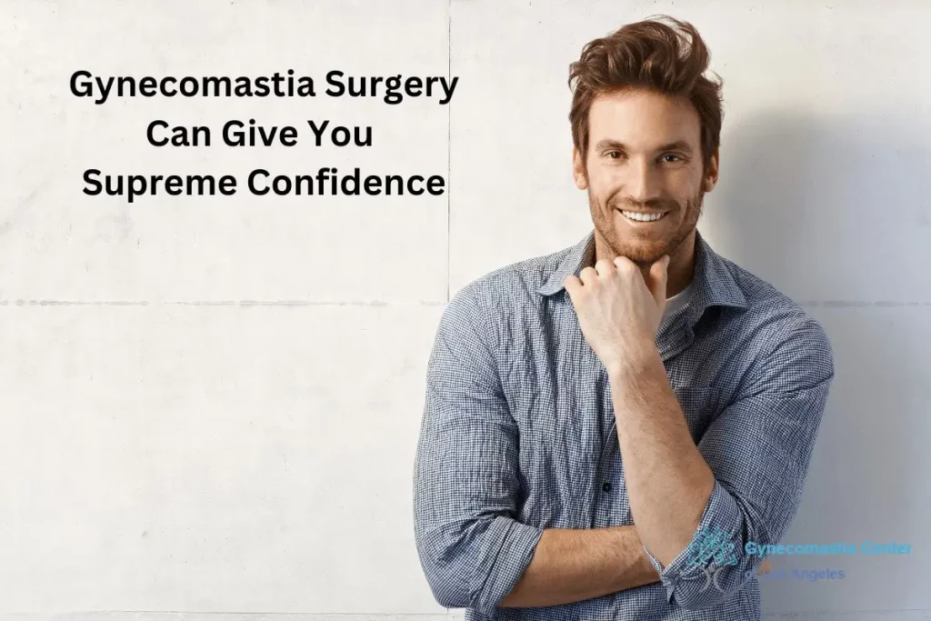 a man feel confident after gynecomastia surgery