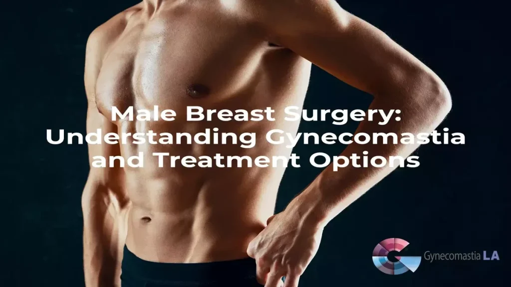Male breast surgery understanding cynecomastia and treatment options.