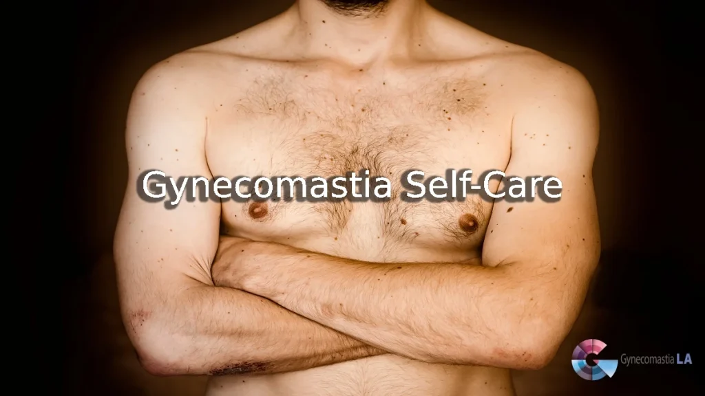 Gynecomastia Self-Care in Los Angeles CA