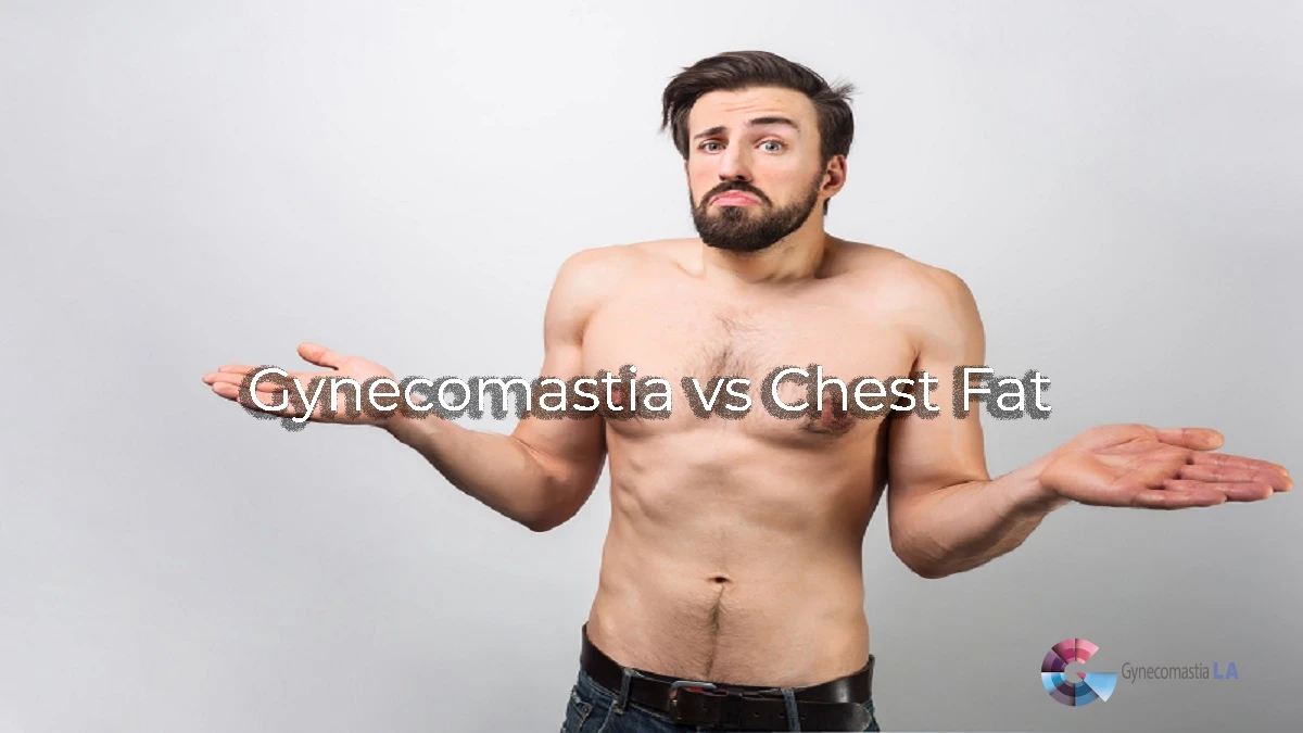Gynecomastia vs Chest Fat: Key Differences and Diagnosis