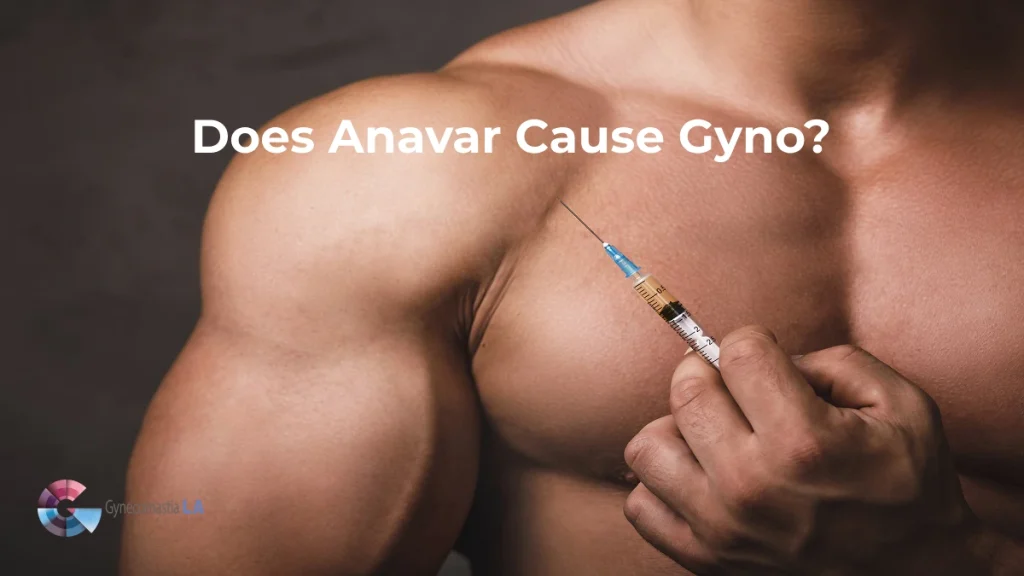 Does Anavar Cause Gyno- Tips from Dr. Moein in Los Angeles