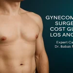 Best Gynecomastia Surgery Cost in Los Angeles