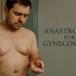 Anastrozole For Men |‌ Tips about Gyno Treatments