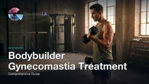 Bodybuilder Gynecomastia Treatment: Comprehensive Guide
