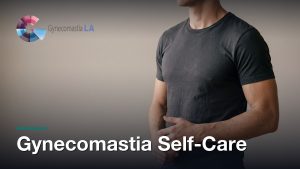 Gynecomastia Self-Care