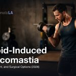 Steroid-Induced Gynecomastia: Causes, Treatment, and Surgical Options (2026), Gynecomastia Centers of Los Angeles
