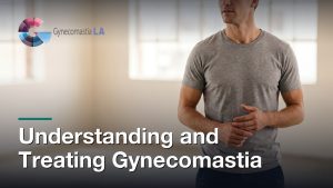 Understanding and Treating Gynecomastia