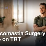 Gynecomastia Surgery While on TRT, Gynecomastia Centers of Los Angeles