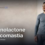 Spironolactone Gynecomastia: What Men Should Know, Gynecomastia Centers of Los Angeles